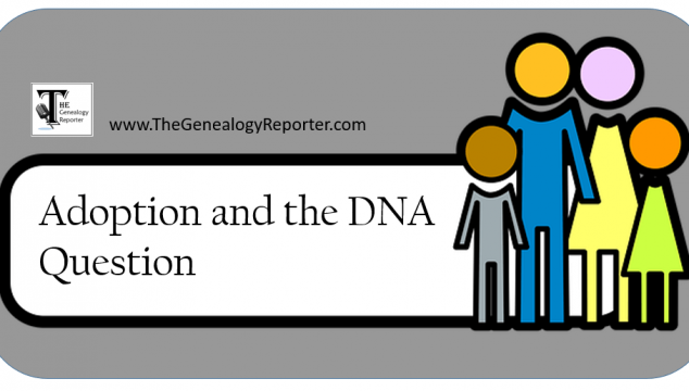 DNA Testing and the Adoption Component: Our Story