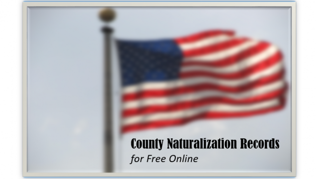 County Naturalization Records Online at FamilySearch