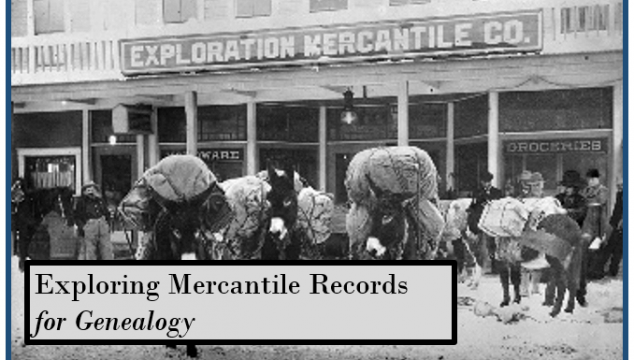 The Mercantile: Where Our Ancestors Shopped