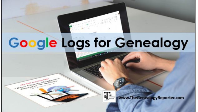 What’s a Google Log and How to Use One for Genealogy