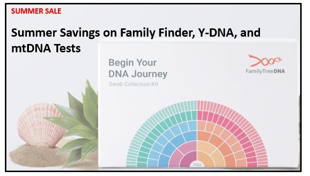 News Flash: Family Tree DNA Tests at Big Summer Discount