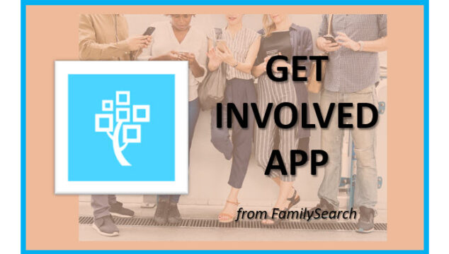 Obsessed with New FamilySearch Get Involved App